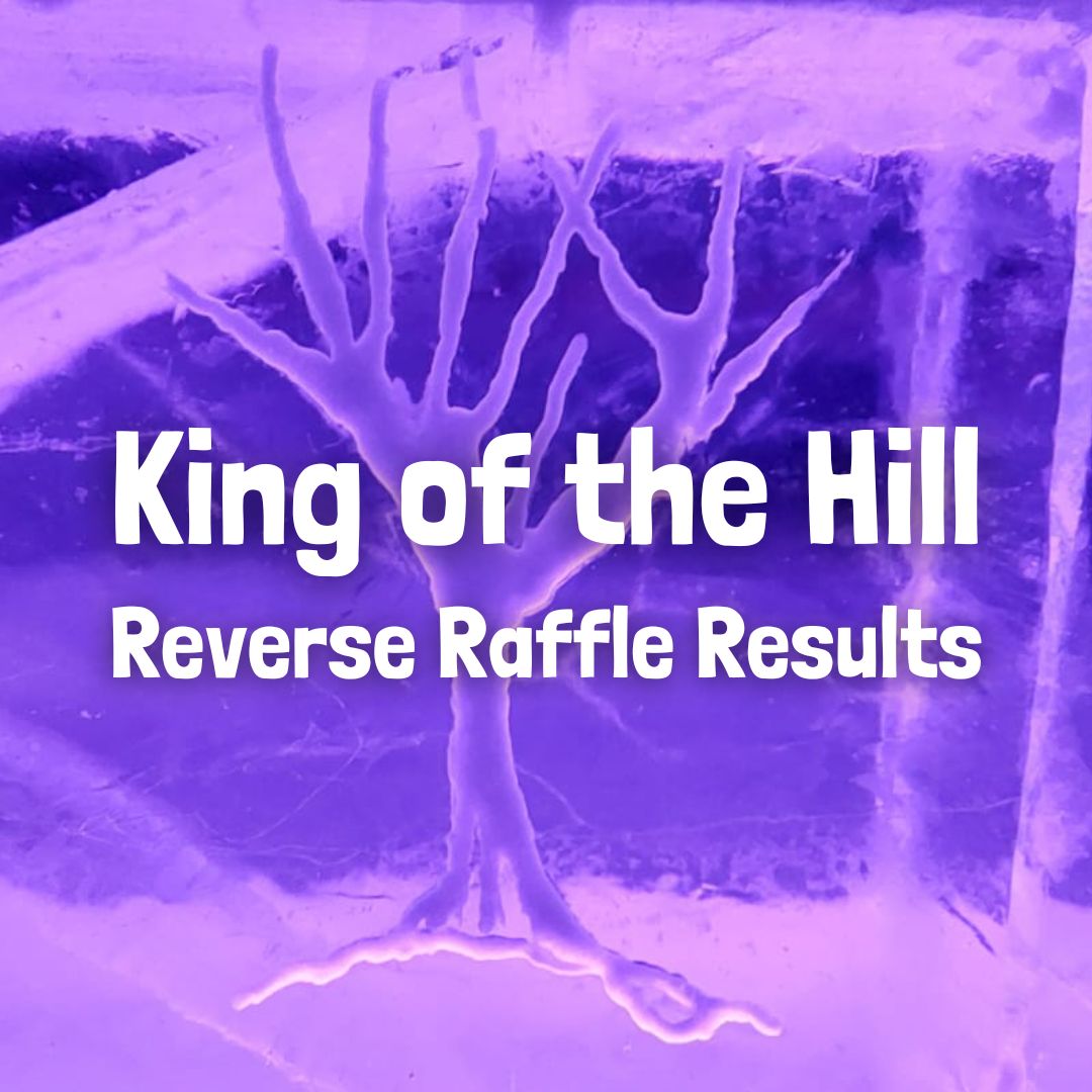 King of the Hill Reverse Raffle